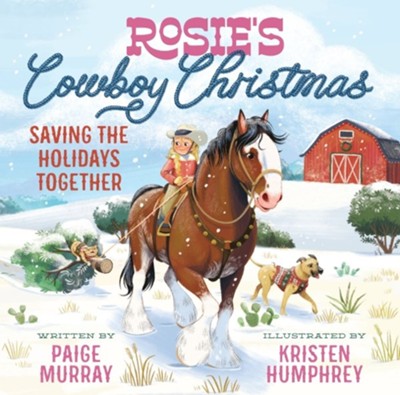 Rosie's Cowboy Christmas: Saving the Holidays Together Book by Paige Murray 0