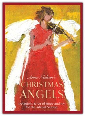 9781400238941 Harper Collins Anne Neilson's Christmas Angels: Devotions and Art of Hope and Joy for the Christmas Season 0