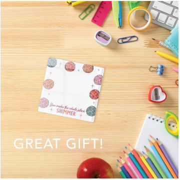 4x4 Clear Reminder - You Make the Whole Place Shimmer Notes