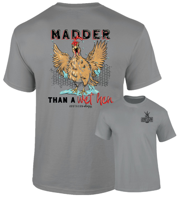 Southernolgy Madder than a Wet Hen Short Sleeve T-Shirt