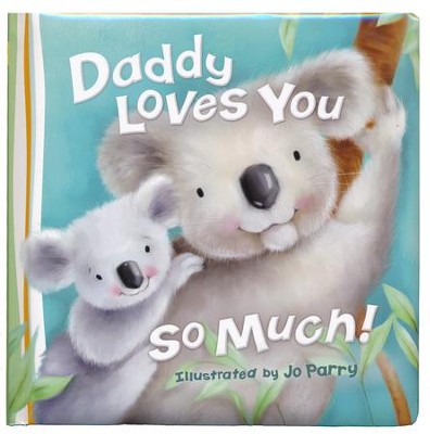 9780529123350 Daddy Loves You So Much, Board Book 0