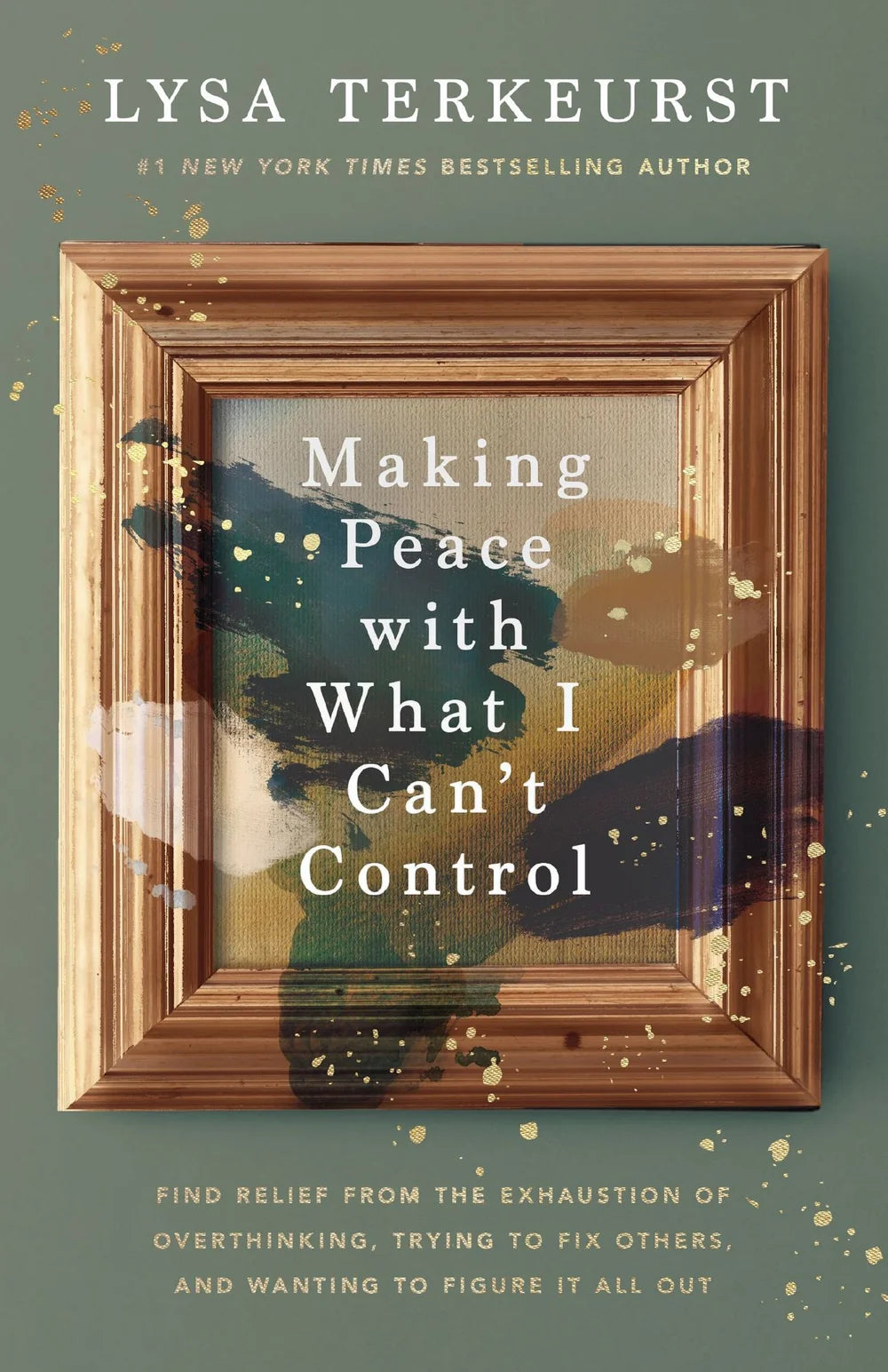 9781400230723 Harper Collins Making Peace with What I Can't Control: Find Relief from the Exhaustion of Overthinking, Trying to Fix Others, and Wanting to Figure It All Out Book 0