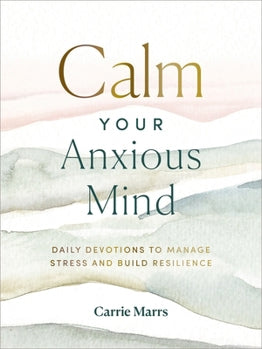 9780310455745 Calm Your Anxious Mind: Daily Devotions to Manage Stress and Build Resilience Hard Cover 0
