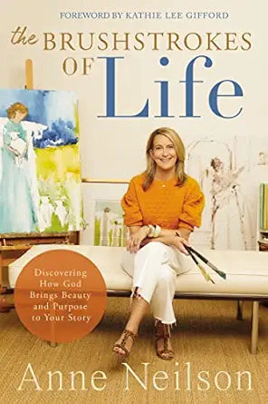 9780785292388 Harper Collins The Brushstrokes of Life Anne Neilson