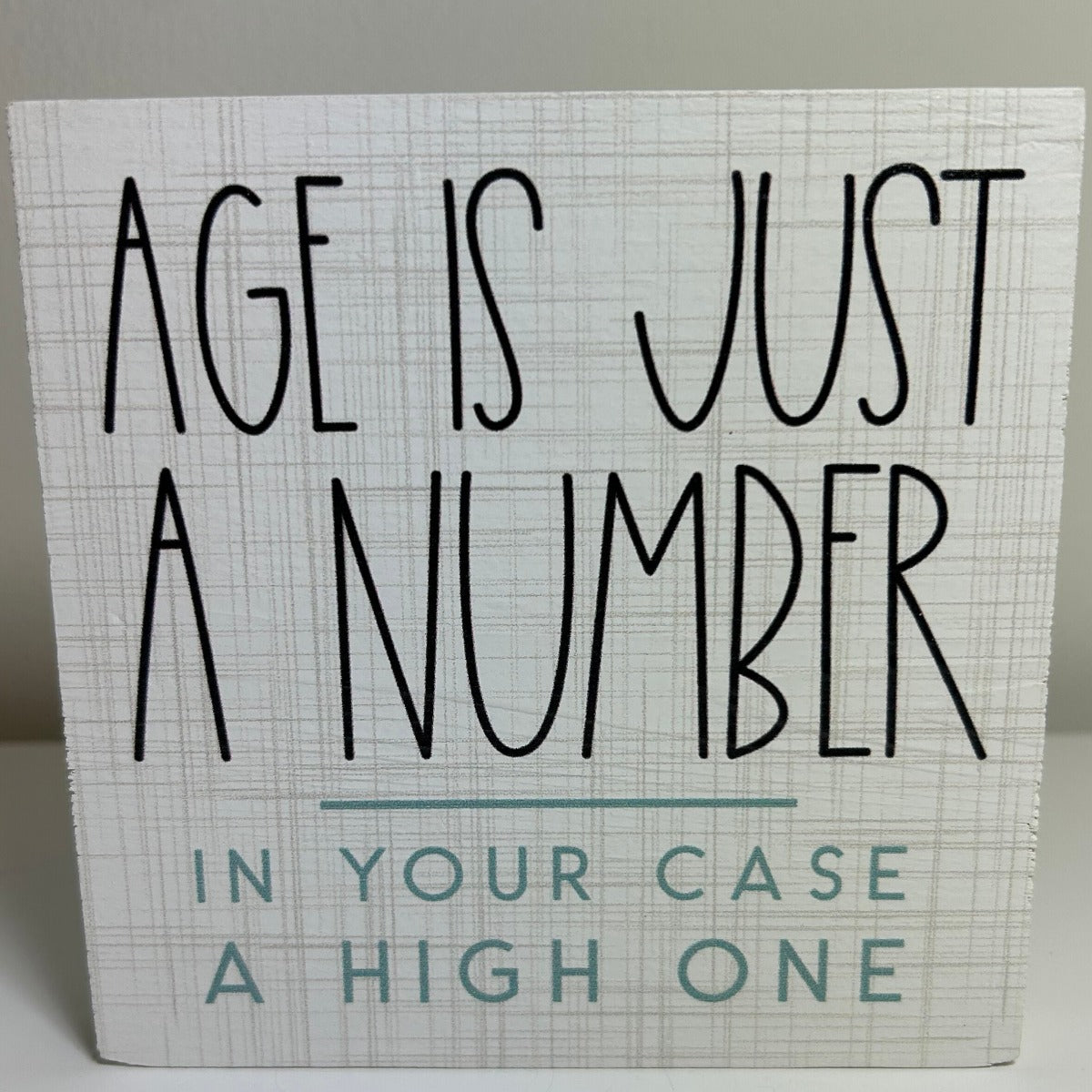 Age Is Just A Number Wooden Sign