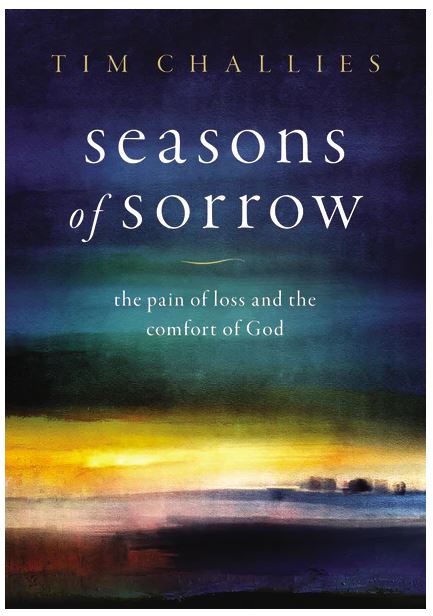 Seasons Of Sorrow: The Pain Of Loss And The Comfort Of God
