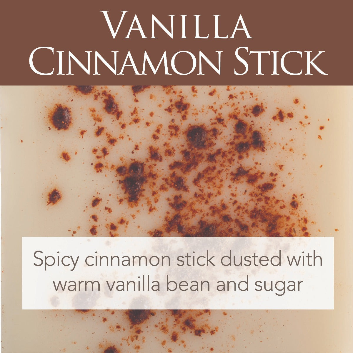 Vanilla Cinnamon Stick 2.5oz Artisan Wax Melts