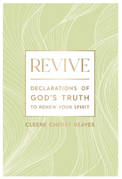 Revive: Declarations of God's Truth To Renew Your Spirit