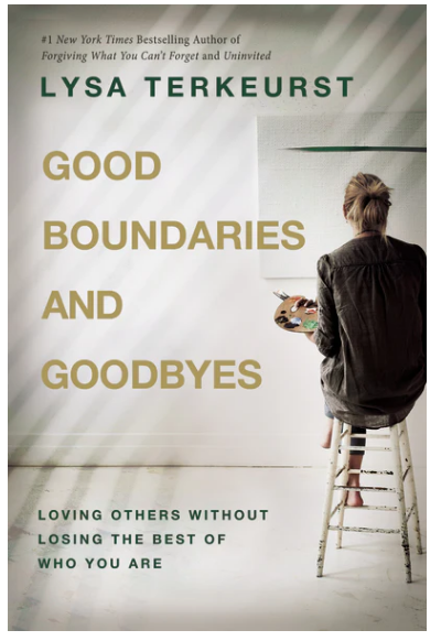 Good Boundaries and Goodbyes Book By Lysa Terkeurst