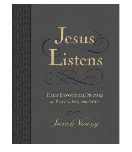 Jesus Listens: Daily Devotional Prayers of Peace, Joy, and Hope