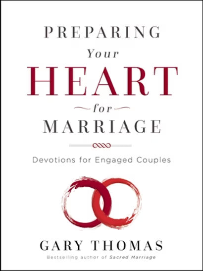 Preparing Your Heart for Marriage: Devotions for Engaged Couples a 30-Day Devotional Book by Gary Thomas  0