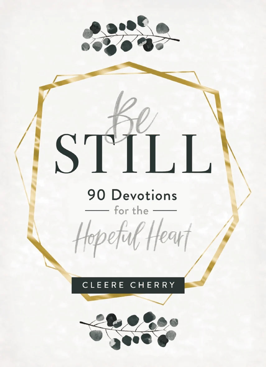 9781684086238 Be Still 90 Devotions for the Hopeful Heart (A 90-Day Devotional to Rest in God's Presence) 0