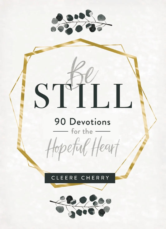 9781684086238 Be Still 90 Devotions for the Hopeful Heart (A 90-Day Devotional to Rest in God's Presence) 0