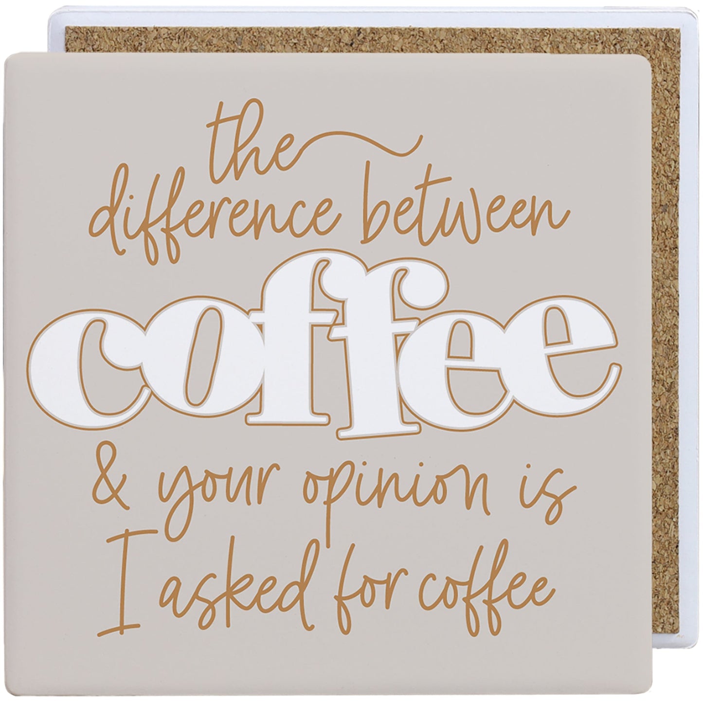 COS1016 Sincere Surroundings Difference Coffee Opinion Coaster