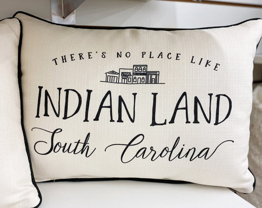 There's No Place Like Indian Land Pillow