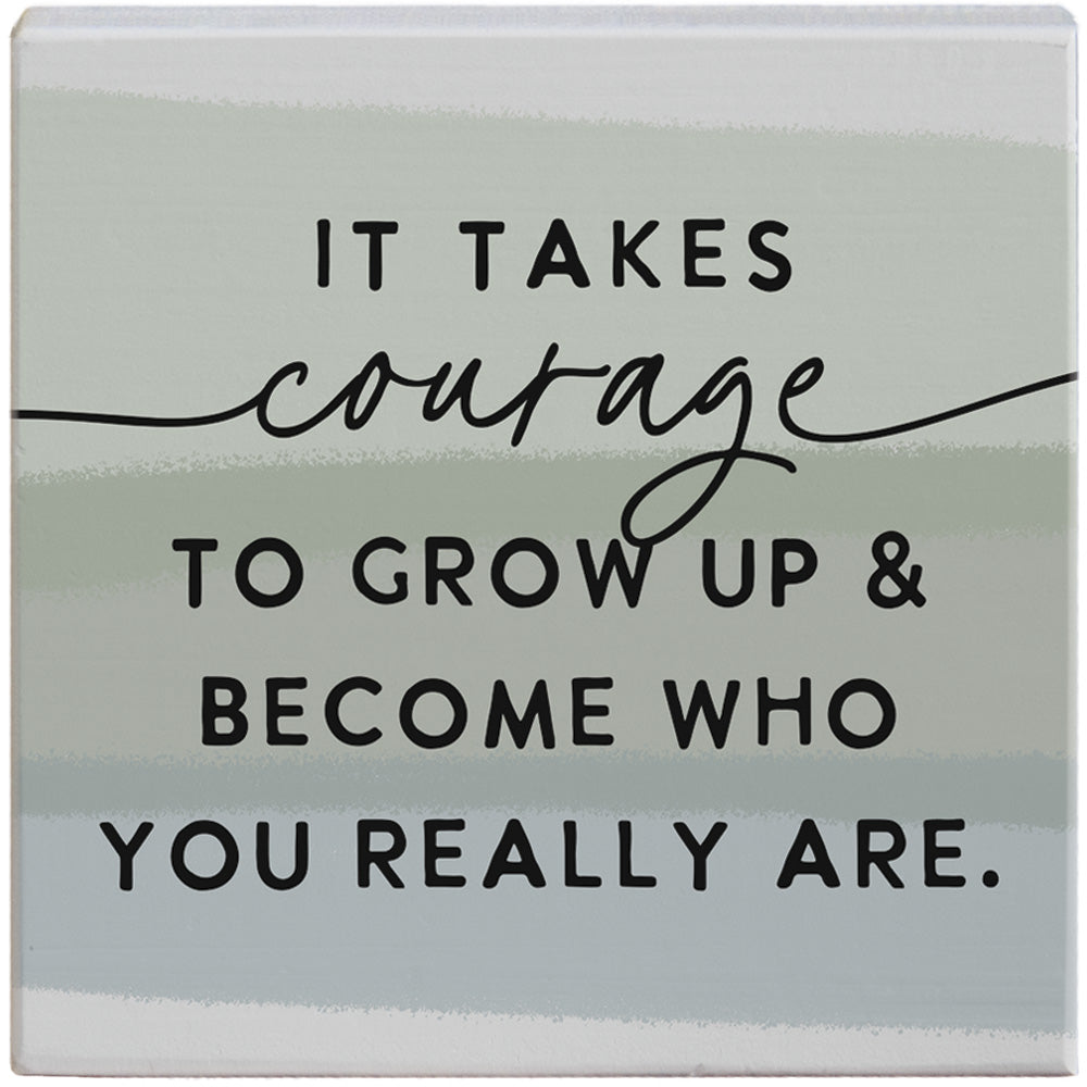 STS2149 Sincere Surroundings Takes Courage Wooden Block