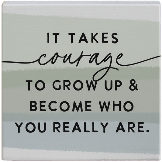 STS2149 Sincere Surroundings Takes Courage Wooden Block