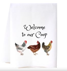Welcome To Our Coop Flour Sack Towel