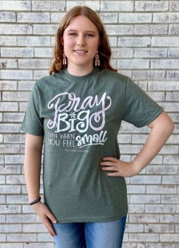 Pray Big T-Shirt