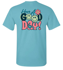 Have A Good Day Short Sleeve T-Shirt