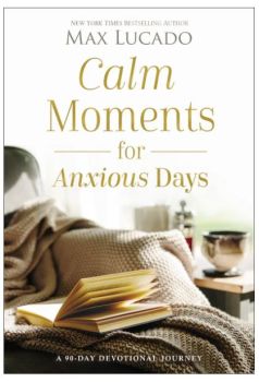 Calm Moments For Anxious Days Devotional 